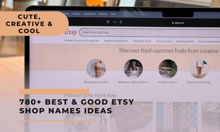 780  Best Good Etsy Shop Names Ideas 2023 (Cute Creative Cool