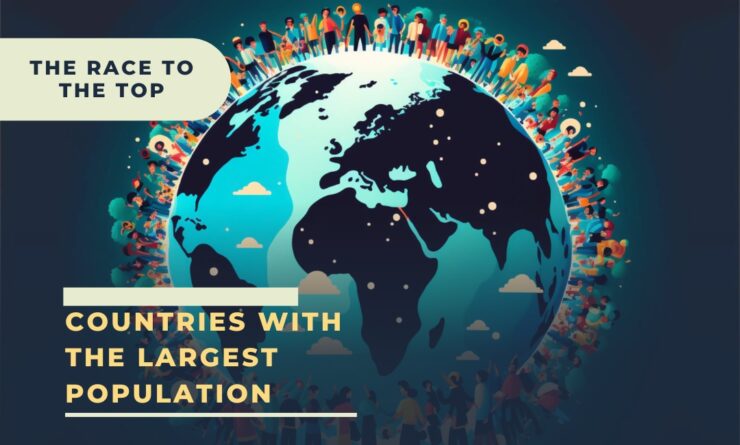 Countries With The Largest Population In 2023 The Race To The Top