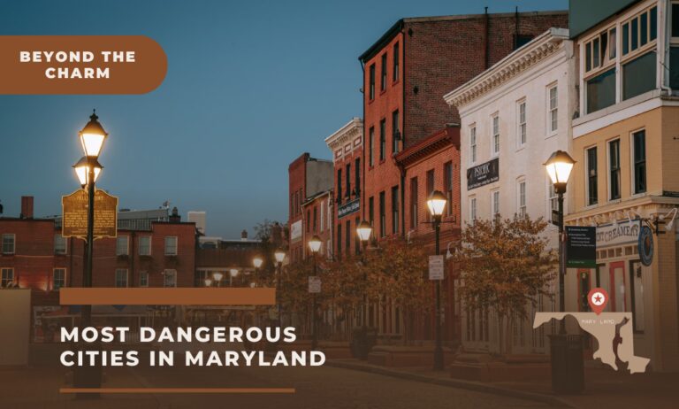 10 Most Dangerous Cities In Maryland 2024 Beyond The Charm   Maryland Cities 768x462 